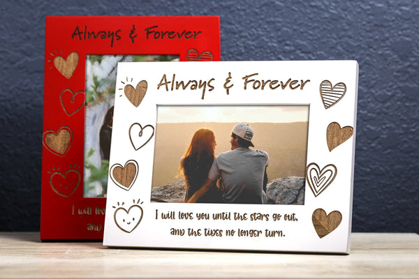 Always and Forever Love Custom Picture Frame, Valentines, Wedding, Anniversary, Engagement Wife, Girlfriend, or Couples Gift (FRA-W132)
